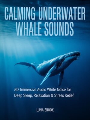cover image of Calming Underwater Whale Sounds